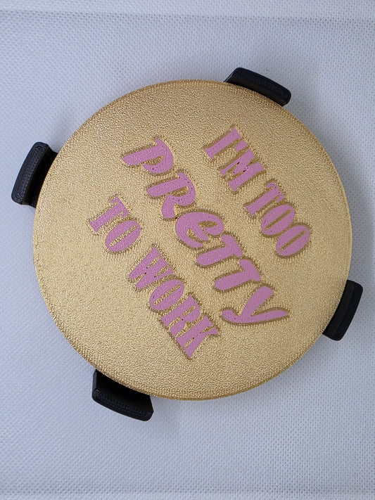 I'm Too Pretty To Work Coaster Set w/ Holder
